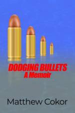 Dodging Bullets af Matthew Cokor