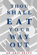 Thou Shall Eat Your Way Out af Eric Petty