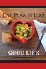 Eat Plants Love af Doug Schmidt