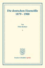 Die deutschen Eisenzölle 1879¿1900. af Fritz Kestner