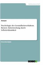 Psychologie des Gesundheitsverhaltens. Bessere Zielerreichung durch Selbstwirksamkeit af Anonym