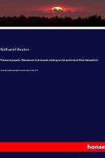 Provincial papers. Documents and records relating to the province of New-Hampshire, af Nathaniel Bouton