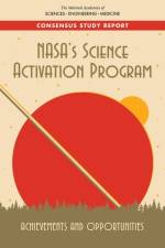 Nasa's Science Activation Program: Achievements and Opportunities af National Academies Of Sciences Engineeri