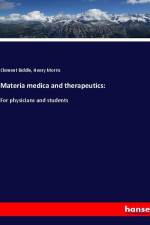 Materia medica and therapeutics: af Henry Morris