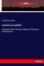 Lectures on syphilis: af George Frank Lydston