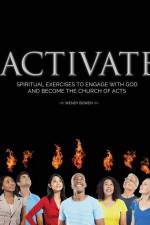 Activate: Spiritual Exercises to Engage with God and Become the Church of Acts af Wendy Bowen