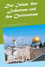 Der Islam, das Judentum und das Christentum af Rolf Wiesenhütter