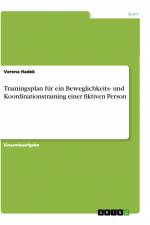 Trainingsplan für ein Beweglichkeits- und Koordinationstraining einer fiktiven Person af Verena Hadek