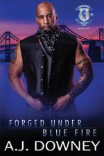 Forged Under Blue Fire af A. J. Downey