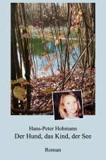 Der Hund, das Kind, der See af Hans-Peter Hohmann
