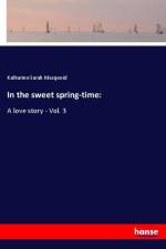 In the sweet spring-time: af Katharine Sarah Macquoid