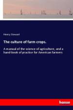 The culture of farm crops. af Henry Stewart