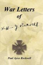 War Letters of Kiffin Yates Rockwell af Paul Ayres Rockwell
