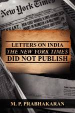 Letters on India the New York Times Did Not Publish af M. P. Prabhakaran