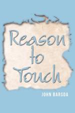 Reason to Touch af John Barsda