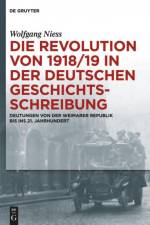 Die Revolution von 1918/19 in der deutschen Geschichtsschreibung af Wolfgang Niess