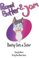 Peanut Butter & Jam: Bootsy Gets a Sister af Natrix Davis