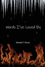 Words I've Loved By af Michelle T. Stucky