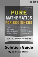 Pure Mathematics for Beginners - Solution Guide af Steve Warner