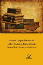 Lehre vom modernen Staat af Johann Caspar Bluntschli