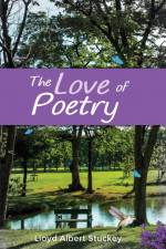The Love of Poetry af Llyod Albert Stuckey