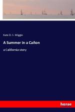 A Summer in a Cañon af Kate D. S. Wiggin