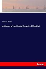 A History of the Mental Growth of Mankind af John S. Hittell