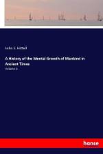 A History of the Mental Growth of Mankind in Ancient Times af John S. Hittell