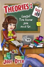 Theories Size 14: Laugh! You Know You Need To af Jody Dyer