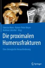 Die proximalen Humerusfrakturen af Rainer-Peter Meyer