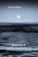 Deus é nós mesmos: Reflexões af Antonio Miguel Muñoz