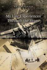 My Life Experiences Through the Years af Peter Seelig