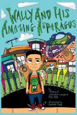 Wally and His Amazing Asparagus af Rdn Johnson-Largent