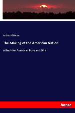 The Making of the American Nation af Arthur Gilman