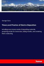 Theory and Practice of Electro-Deposition af George Gore
