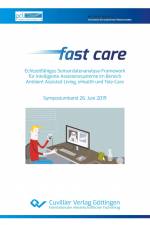 Fast care ¿ Echtzeitfähiges Sensordatenanalyse-Framework für intelligente Assistenzsysteme im Bereich Ambient Assisted Living, eHealth und Tele-Care. Symposiumband 26. Juni 2019 af Ulrich H. P. Fischer-Hirchert