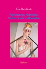 Psychopathen, Hedonisten, Machos, Snobs und Idealisten af Anne-Marie Bruch
