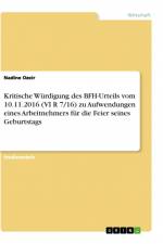 Kritische Würdigung des BFH-Urteils vom 10.11.2016 (VI R 7/16) zu Aufwendungen eines Arbeitnehmers für die Feier seines Geburtstags af Nadine Ozeir