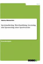 Sportmarketing. Merchandising, Licensing und Sponsoring eines Sportvereins af Sabrina Hämmerlein