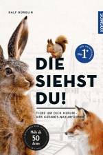 Die siehst du - Die Tiere um dich herum af Ralf Bürglin