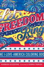Let Freedom Ring: The I-Love-America Coloring Book af Hannah Gooding