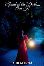 Afraid of the Dark... Am I? af Shreya Dutta