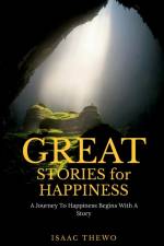 GREAT STORIES for HAPPINESS af Isaac Thewo