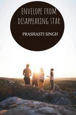 ENVELOPE FROM DISAPPEARING STAR af Prashasti Singh