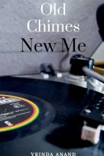 Old Chimes, New Me af Vrinda Anand