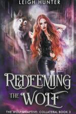 Redeeming the Wolf af Leigh Hunter
