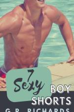 7 Sexy Boy Shorts af G. R. Richards