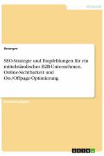 SEO-Strategie und Empfehlungen für ein mittelständisches B2B-Unternehmen. Online-Sichtbarkeit und On-/Offpage-Optimierung af Anonym