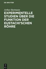 Experimentelle Studien über die Funktion der Eustachi¿schen Röhre af Arthur Hartmann