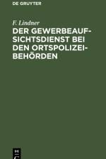 Der Gewerbeaufsichtsdienst bei den Ortspolizeibehörden af F. Lindner